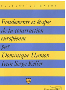 Fondements et étapes de la construction européenne - Hamon Dominique ; Keller Ivan-Serge