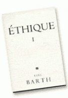 ETHIQUE. Tome 1, Cours donnés à Münster au semestre d'été en 1928 répétés à Bonn durant le semestre - Barth Karl