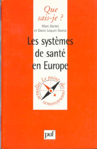 LES SYSTEMES DE SANTE EN EUROPE. 1ère édition - Duriez Marc ; Lequet-Slama Diane
