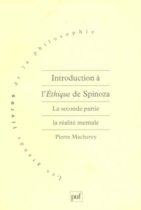 Introduction à l'Ethique de Spinoza. Tome 2, La réalité mentale - Macherey Pierre