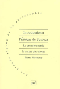 Introduction à l'Ethique de Spinoza. Tome 1, La nature des choses - Macherey Pierre