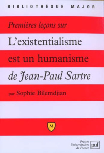 Premières leçons sur... L'existentialisme est un humanisme de Jean-Paul Sartre - Bilemdjian Sophie