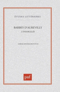 Barbey d'Aurevilly, "L'ensorcelée" - Djourachkovitch Amélie