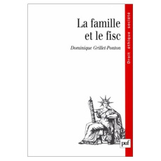 La famille et le fisc - Grillet-Ponton Dominique