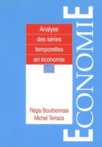 Analyse des séries temporelles en économie - Bourbonnais Régis ; Terraza Michel