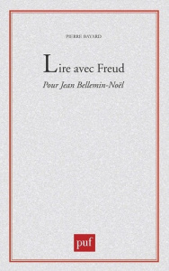 Lire avec Freud. Pour Jean-Noël Bellemin-Noël - Bayard Pierre