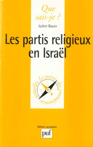 Les partis religieux en Israël. 2e édition - Bauer Julien
