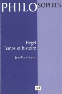 Hegel, temps et histoire - Vaysse Jean-Marie
