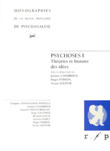 PSYCHOSES. Tome 1, Théories et histoire des idées - Perron Roger ; Souffir Victor ; Chambrier Josiane