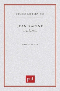 Jean Racine, "Phèdre" - Acher Lionel ; Racine Jean