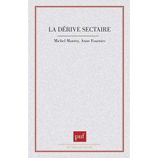 La dérive sectaire - Fournier Anne ; Monroy Michel