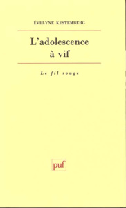 L'adolescence à vif - Kestemberg Evelyne