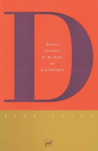 DOUTES, CONSTATS ET MIRAGES EN PSYCHOLOGIE. Mélange en hommage à René Zazzo - Galifret Yves ; Rodriguez-Tomé Hector