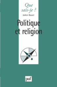 Politique et religion - Bauer Julien