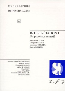 INTERPRETATION. Tome 1, un processus mutatif - Pragier Georges ; Wainrib Steven ; Urtubey Louise