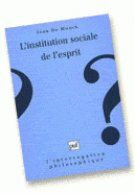 L'INSTITUTION SOCIALE DE L'ESPRIT. Nouvelles approches de la raison - Munck Jean de