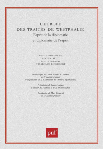 L'Europe des traités de Westphalie. Esprit de la diplomatie et diplomatie de l'esprit - Bély Lucien ; Richefort Isabelle