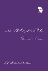 La philosophie d'Ubu - Accursi Daniel