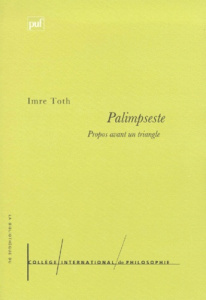 Palimpseste. Propos avant un triangle - Toth Imre