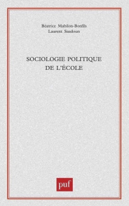 Sociologie politique de l'école - Mabilon-Bonfils Béatrice ; Saadoun Laurent