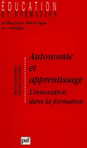 AUTONOMIE ET APPRENTISSAGE. L'innovation dans la formation - Barbot Marie-José ; Camatarri Giovanni