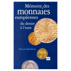 Mémoire des monnaies européennes, du denier à l'euro - Tabatoni Pierre