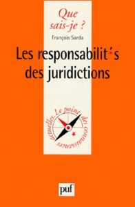 Les responsabilités des juridictions. Les fautes de la justice - Sarda François