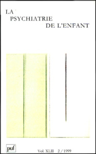 La psychiatrie de l'enfant Volume 42 N° 2/1999 - COLLECTIF