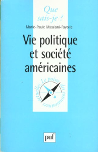 VIE POLITIQUE ET SOCIETE AMERICAINES. 1ère édition 1999 - Massiani-Fayolle Marie-Paule
