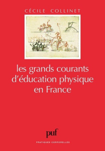 Les grands courants d'éducation physique en France - Collinet Cécile