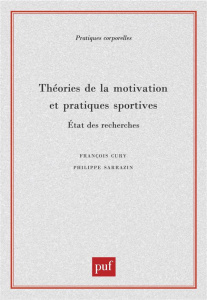 Théorie de la motivation et pratiques sportives. Etat des recherches - Cury François ; Sarrazin Philippe