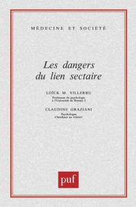 Les dangers du lien sectaire - Graziani Claudine ; Villerbu Loick M.