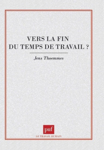 Vers la fin du temps de travail ? - Thoemmes Jens