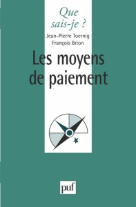 Les moyens de paiement - Brion François ; Toernig Jean-Pierre