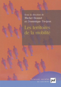 Les territoires de la mobilité - Bonnet Michel ; Desjeux Dominique