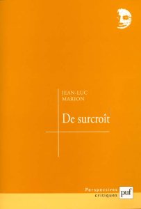 De surcroît. Etudes sur les phénomènes saturés - Marion Jean-Luc