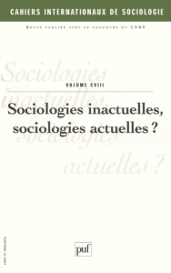 Cahiers internationaux de sociologie n° 58 janvier-juin 2000 : Sociologies inactuelles, sociologies - COLLECTIF