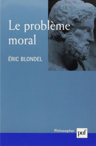 Le problème moral - Blondel Eric