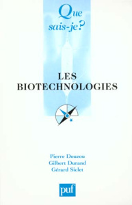 Les biotechnologies - Douzou Pierre ; Durand Gilbert ; Siclet Gérard