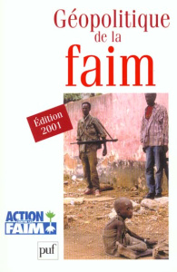 Géopolitique de la faim. Edition 2001 - ACTION CONTRE LA FAI