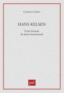 Hans Kelsen. Ecrits français de droit international - Leben Charles