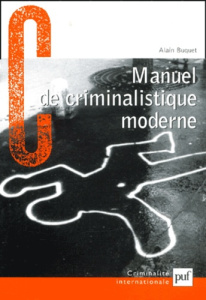 MANUEL DE CRIMINALISTIQUE MODERNE - BUQUET ALAIN