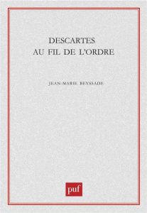 Descartes au fil de l'ordre - Beyssade Jean-Marie