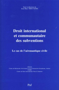 Droit international et communautaire des subventions. Le cas de l'aéronautique civile