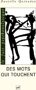 Des mots qui touchent. Une psychanalyste apprend à parler - Quinodoz Danielle