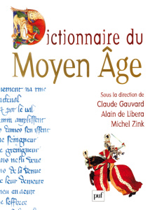Dictionnaire du Moyen Age - Collectif , Gauvard Claude, Libera Alain de, Zink