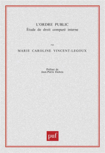 L'ordre public. Etude de droit comparé interne - Vincent-Legoux Marie-Caroline