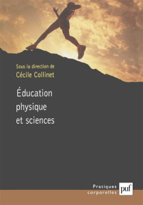 Education physique et sciences - Parlebas Pierre ; Thomas Raymond ; Vigarello Georg