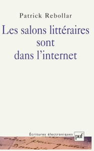 Les salons littéraires sont dans l'internet - Rebollar Patrick