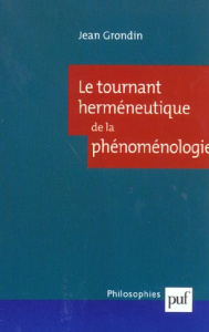 Le tournant herméneutique de la phénoménologie - Grondin Jean